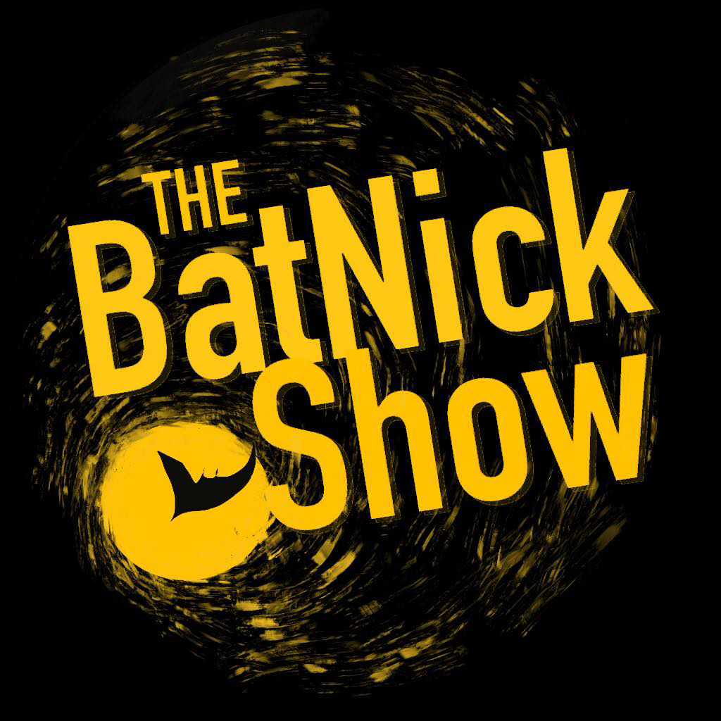 Yellow text against a black background that reads The BatNick Show with a black bat over a yellow moon