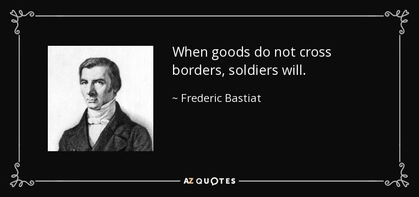 Frederic Bastiat when goods dont cross borders armies will