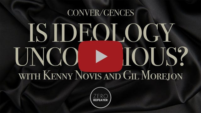 Is Ideology Unconscious? with Kenny Novis and Gil Morejon