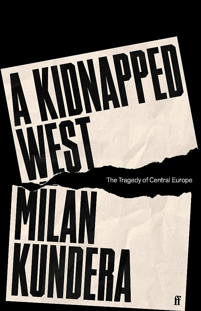 Amazon.fr - A Kidnapped West: The Tragedy of Central Europe - Kundera,  Milan - Livres