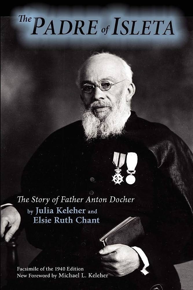 Amazon.com: The Padre of Isleta, The Story of Father Anton Docher  (Southwest Heritage): 9780865347144: Julia Keleher, Elsie Ruth Chant: Books