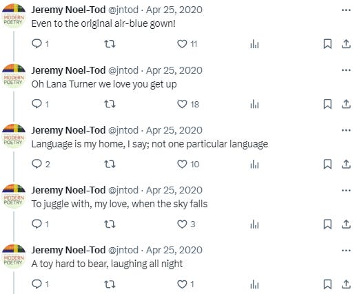 Five lines of poetry from the start of this Twitter thread https://twitter.com/jntod/status/1253993176743972866