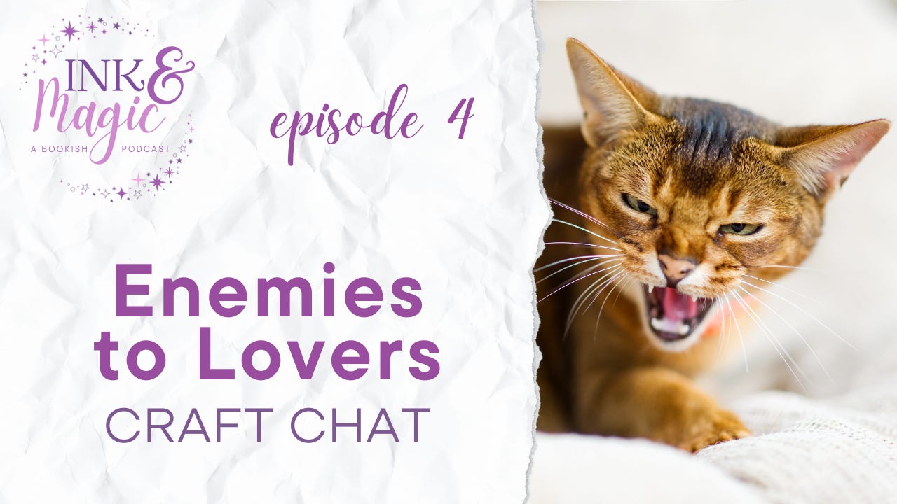 Ink & Magic podcast episode 4 - Enemies to Lovers Craft Chat