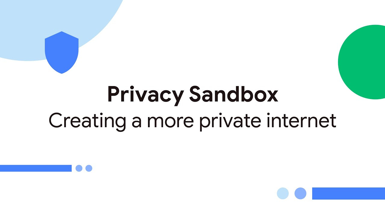 The Privacy Sandbox: Technology for a More Private Web.