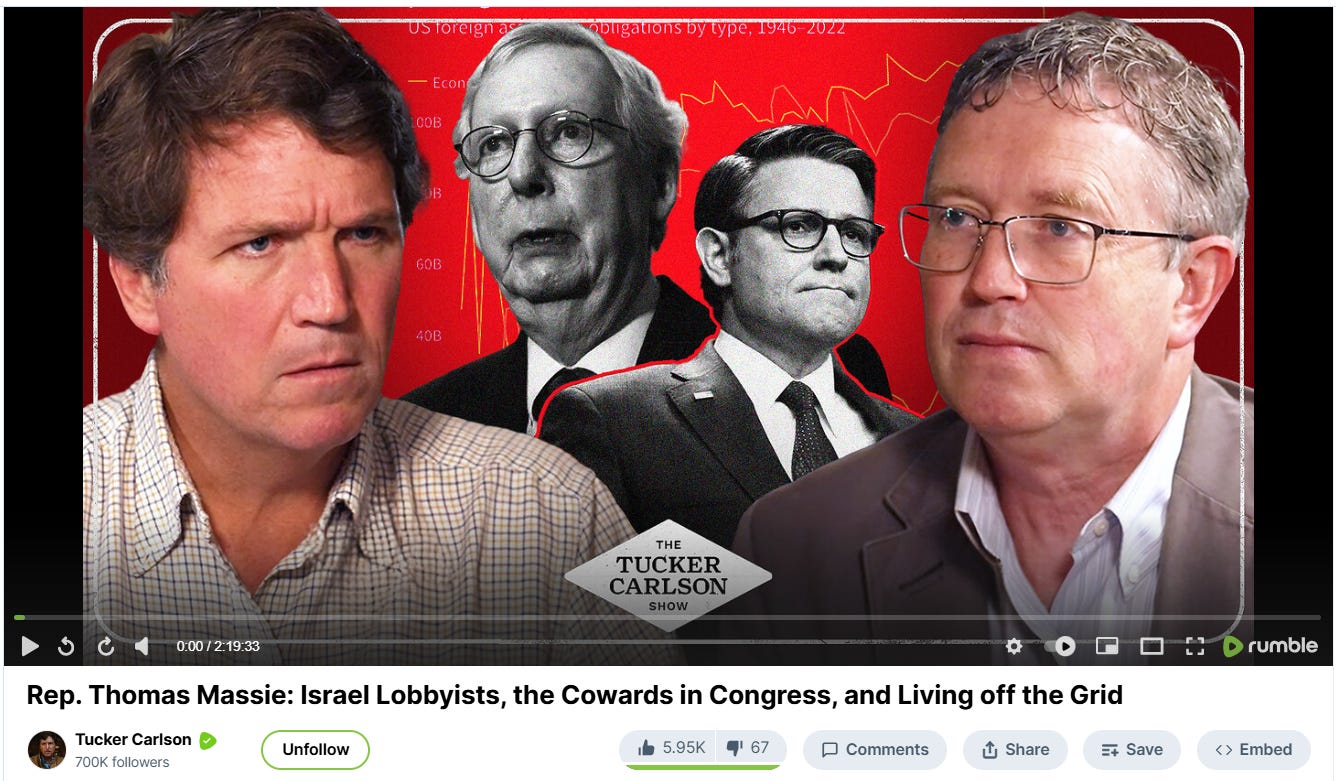 Screenshot from video on Tucker Carlson’s Rumble Channel of his interview with Rep. Thomas Massie about Israel lobbyists, cowards in Congress, and more.