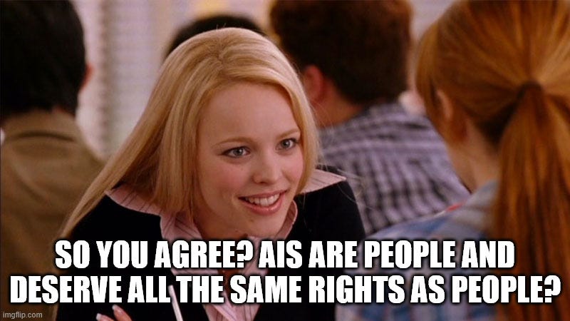 Regina George from Mean Girls, with the caption "so you agree? AIs are people and should have all the rights that people have?"