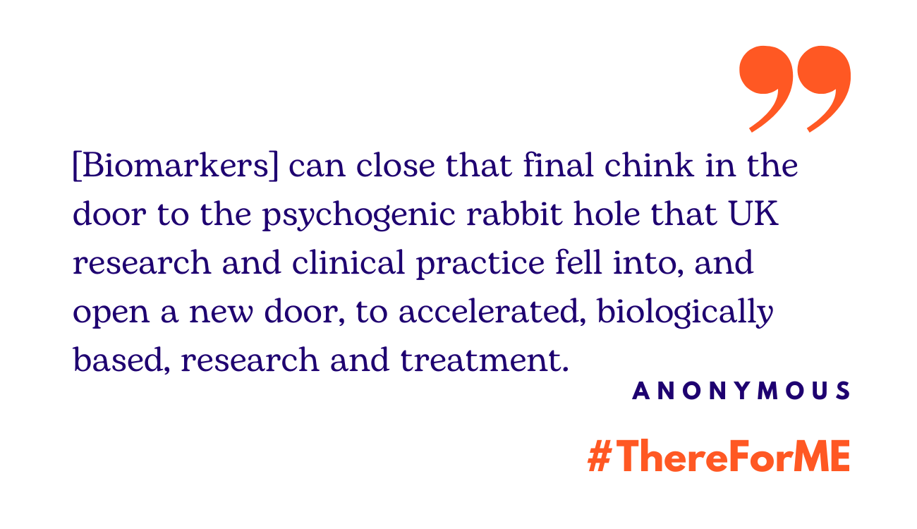 Image contains the quote: "[Biomarkers] can close that final chink in the door to the psychogenic rabbit hole that UK research and clinical practice fell into, and open a new door, to accelerated, biologically based, research and treatment"