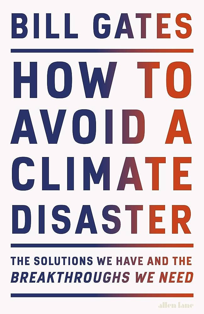 How To Avoid A Climate Disaster: Gates, Bill: 9780241448304: Amazon.com:  Books