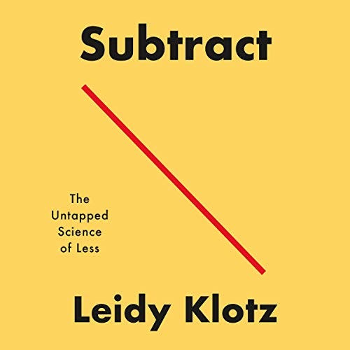 Subtract: The Untapped Science of Less