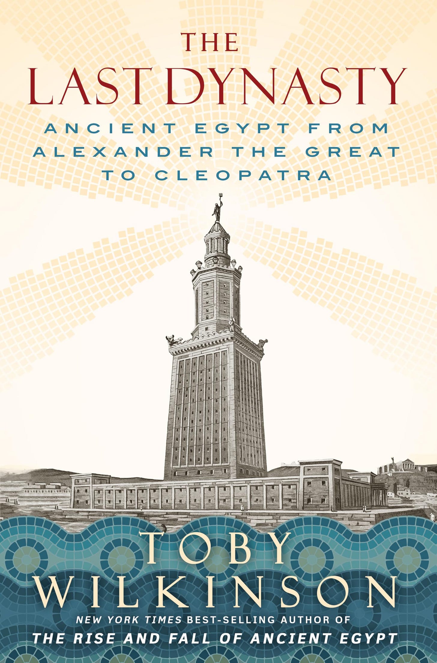 The Last Dynasty: Ancient Egypt from Alexander the Great to Cleopatra [Book]