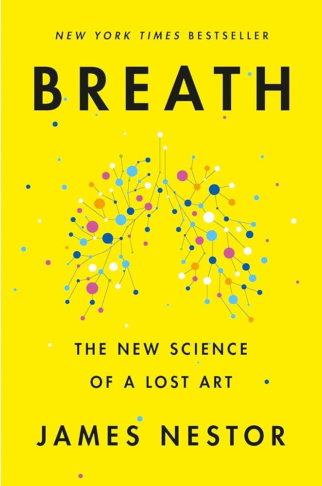 Breath: The New Science of a Lost Art: Nestor, James: 9780735213616:  Amazon.com: Books