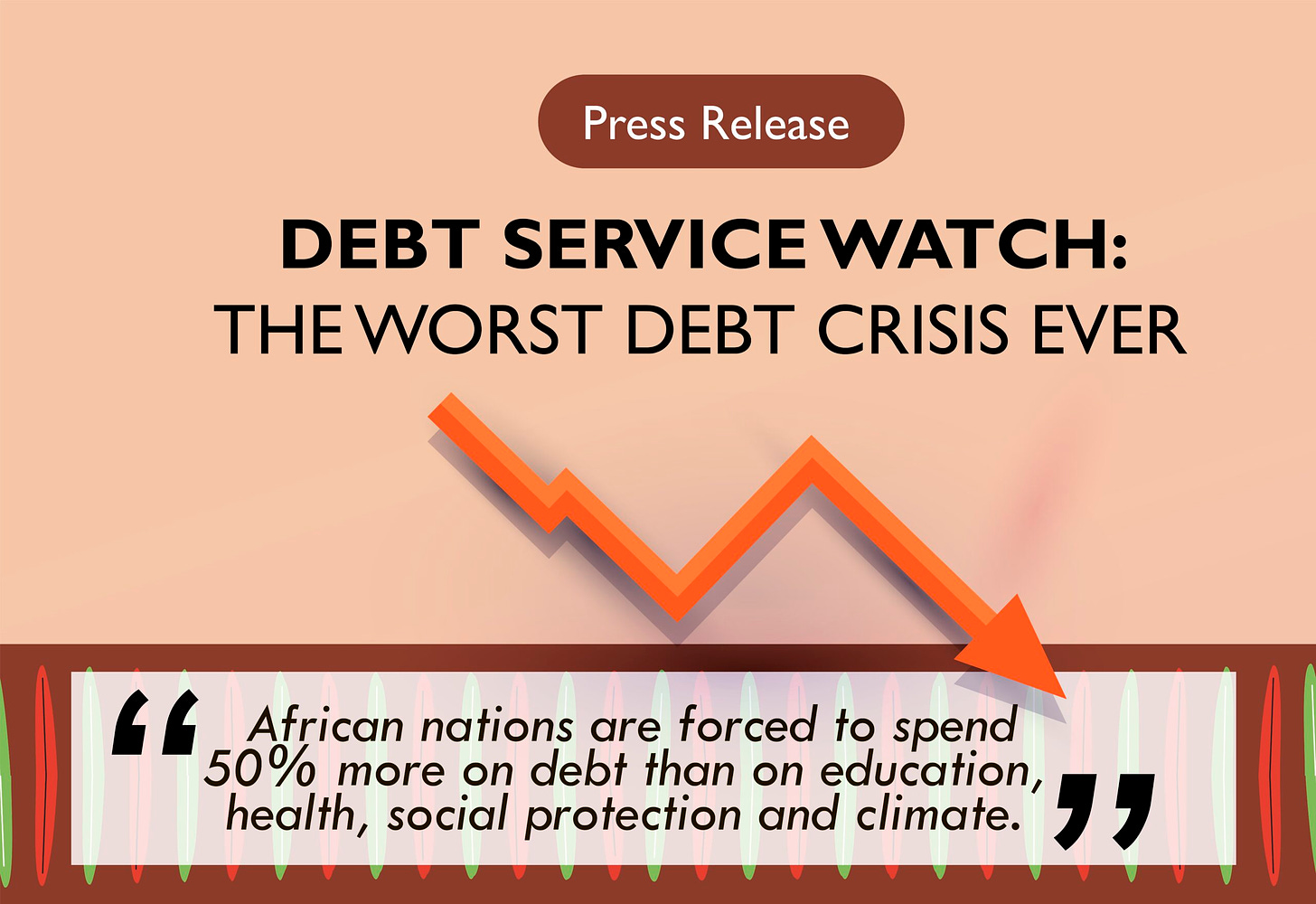 DEBT SERVICE WATCH: THE WORST DEBT CRISIS EVER
