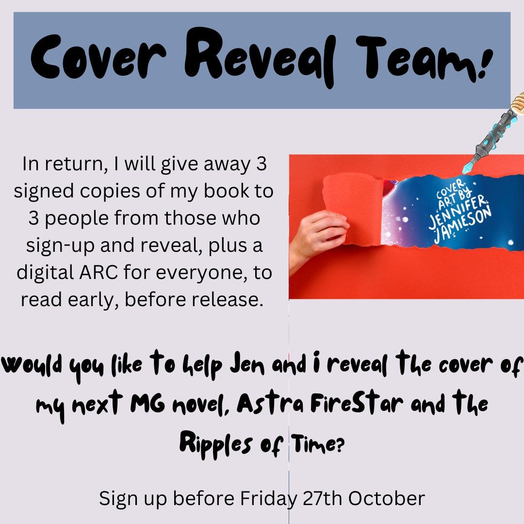 Image says:
Cover reveal team

Would you like to help me and Jen reveal the cover of Astra FireStar and the Ripples of Time?

In return, I will giveaway 3 signed copies of my book to a random 3 people from those who sign-up and reveal early, plus a digital ARC for anyone who wishes it!

Sign up before Friday 27th October.