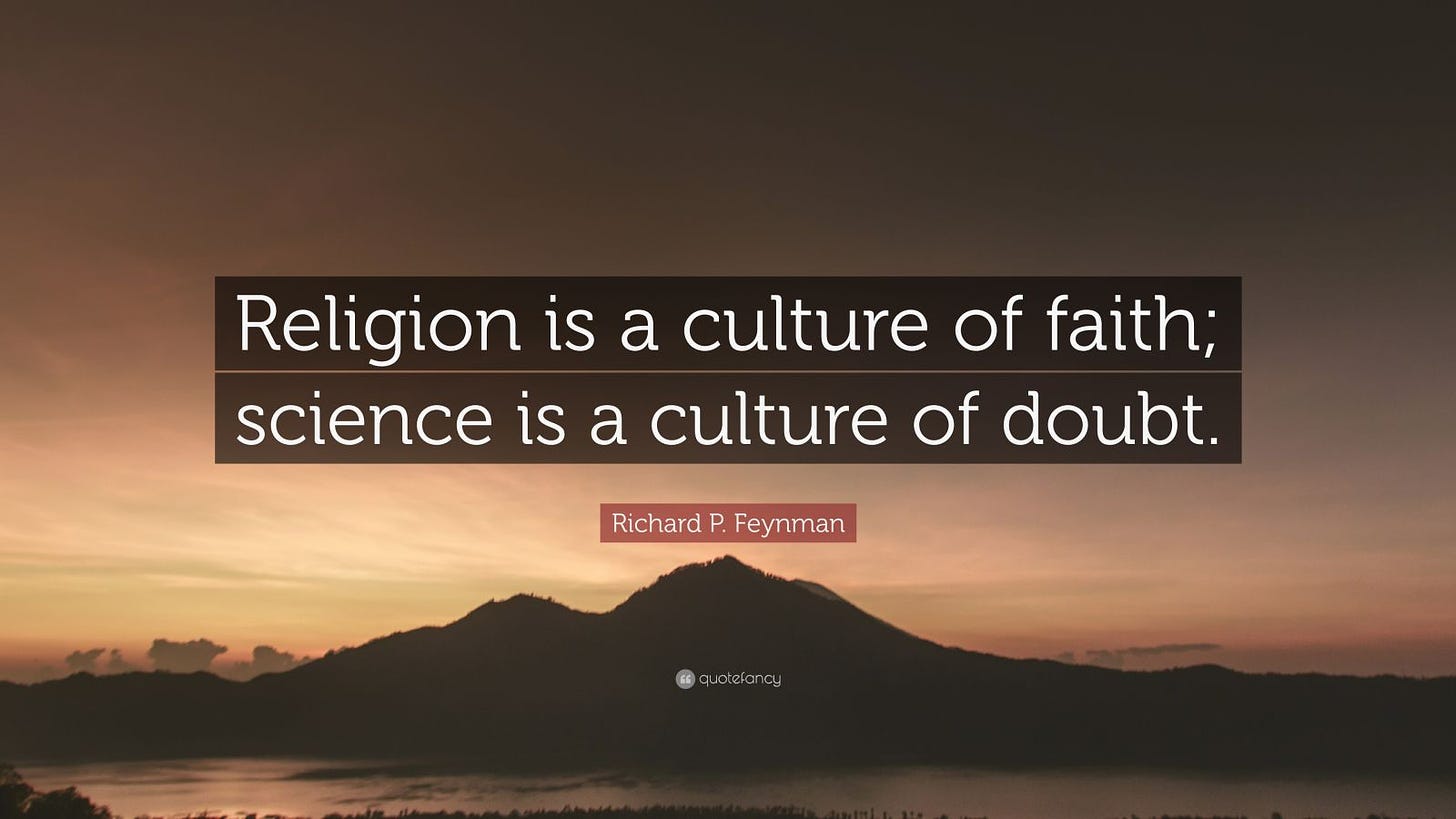 Richard P. Feynman Quote: "Religion is a culture of faith; science is a ...