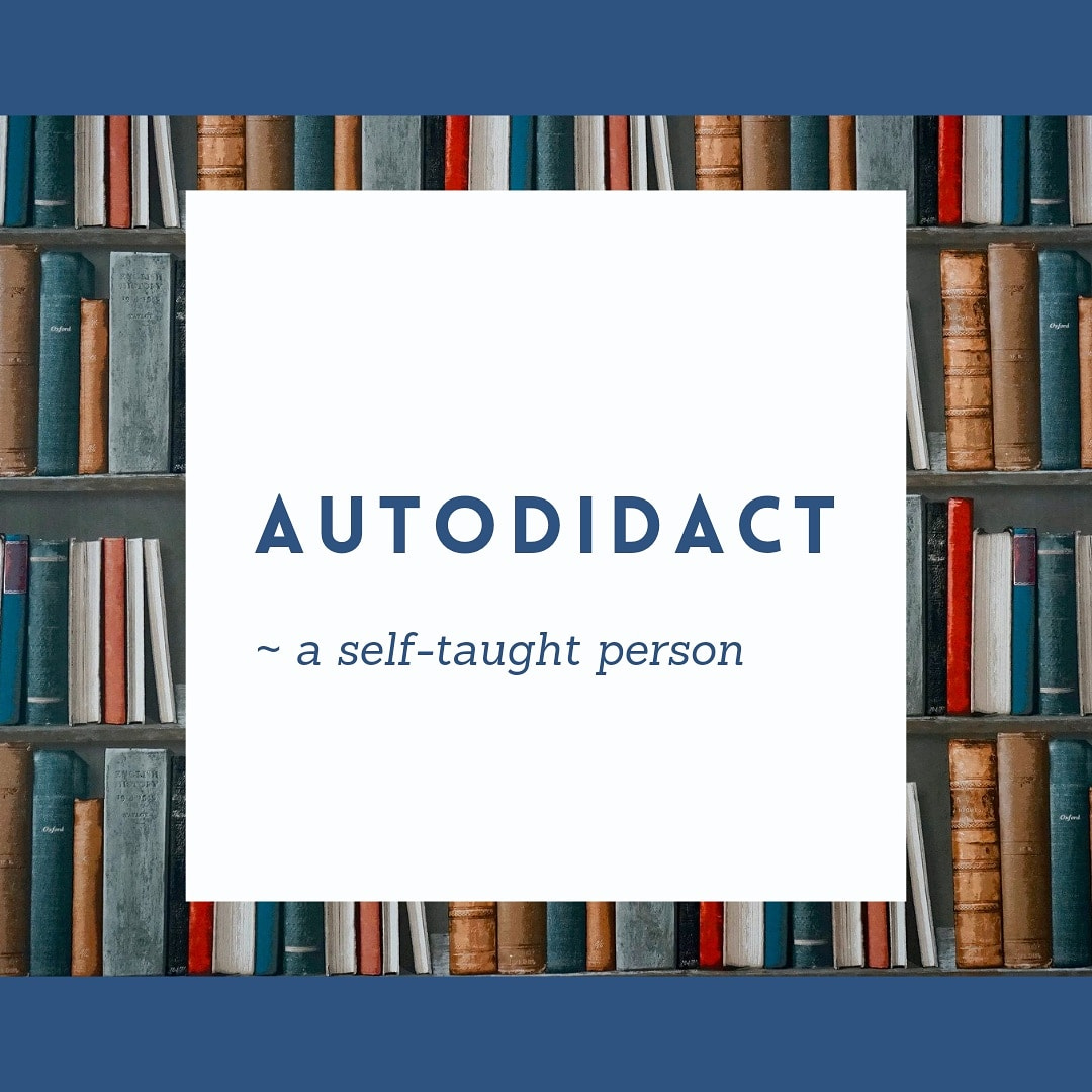 Rows of books on shelves, a white box with the words 'autodidact - a self taught person'