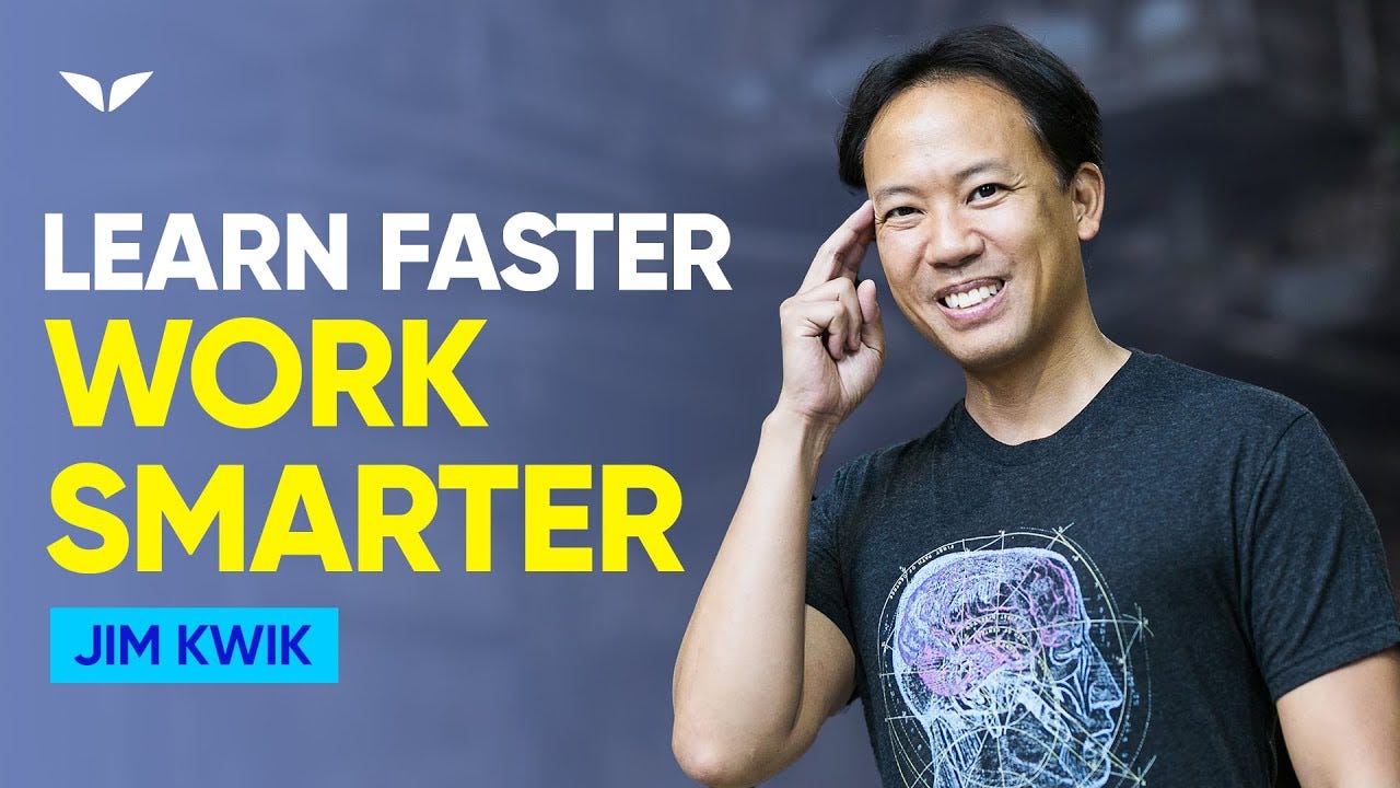 Jim Kwik: Learn Faster, Work Smarter (from https://www.youtube.com/watch?v=uT_GcOGEFsk)