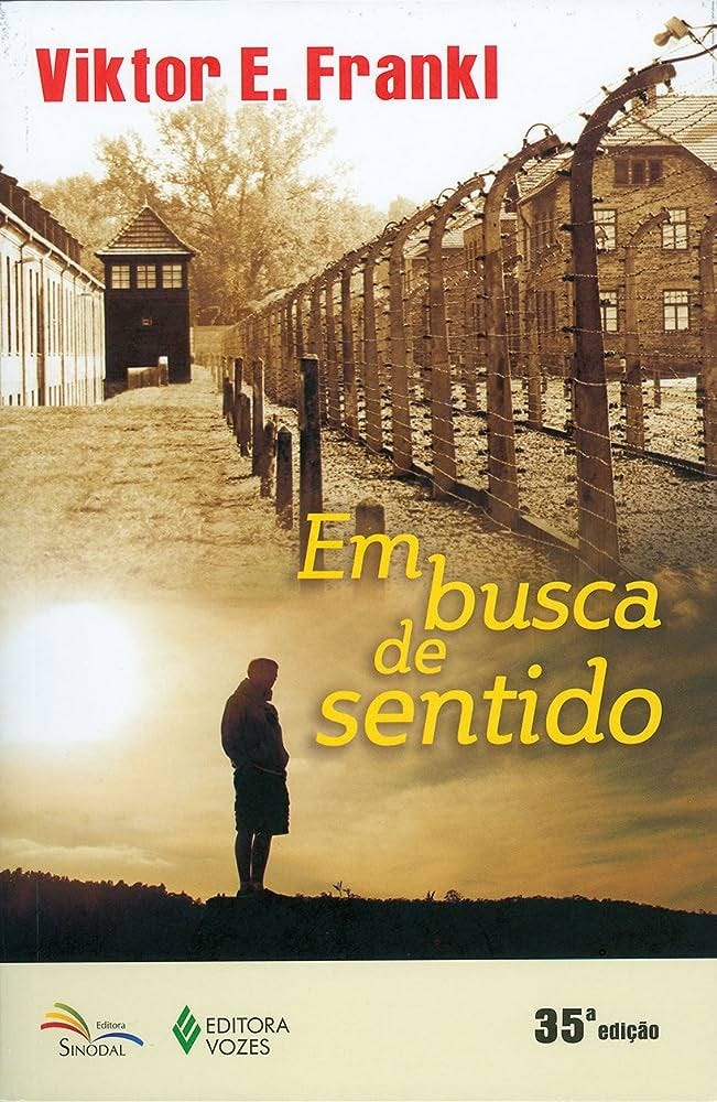 Em Busca De Sentido: Um psicólogo no campo de concentração | Amazon.com.br