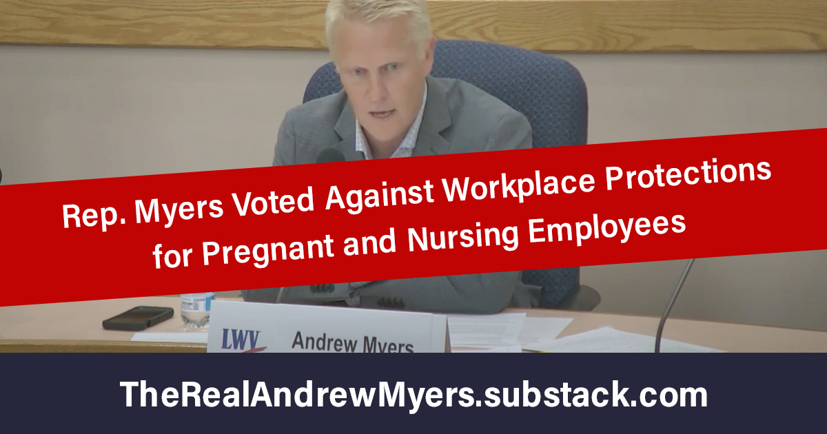 Rep. Andrew Myers Voted Against Workplace Protections for Pregnant Workers