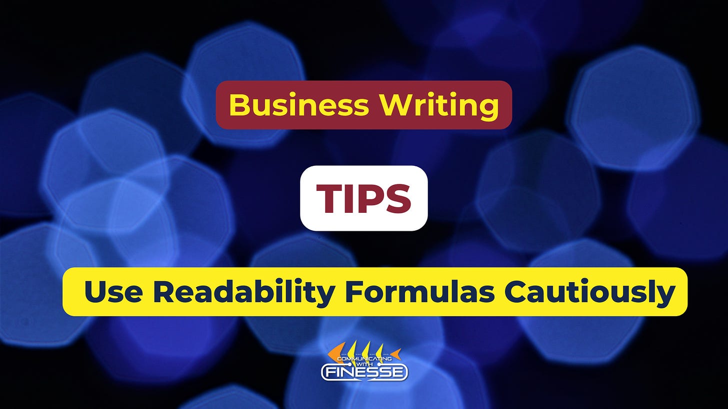 Readability scores do not mean your writing is easier to comprehend or understand.