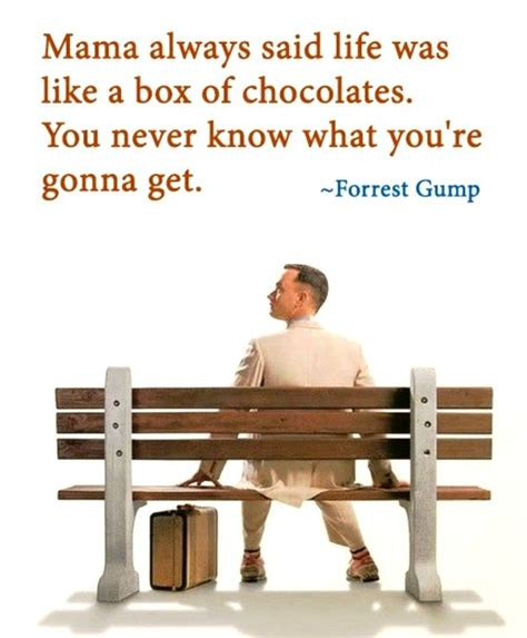 Life is Like a Box of Chocolates! | Forrest gump quotes, Movie quotes ...