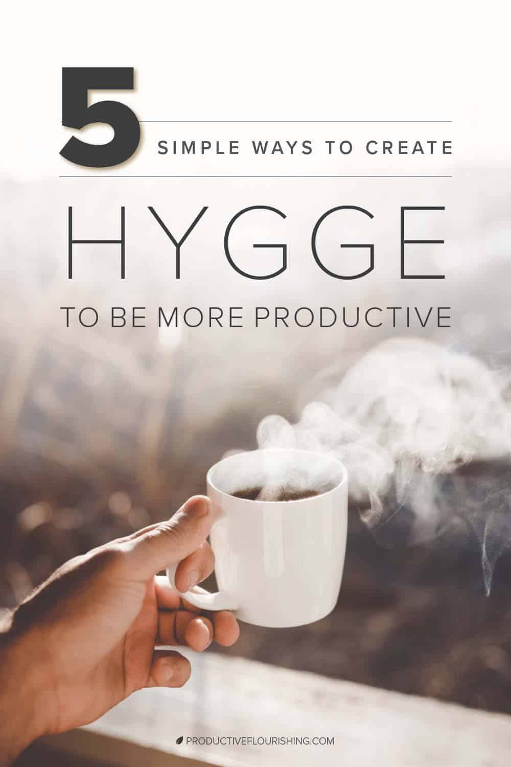 Hygge is a Danish word (HOOG-AH) that is a bit difficult to translate; it means comfortable or cozy, safe and warm. You’d think that productivity, getting stuff done, and Hygge would be incompatible, a veritable oil and water. How can you be comfortable and get stuff done? #hygge #businessproductivity #productiveflourishing