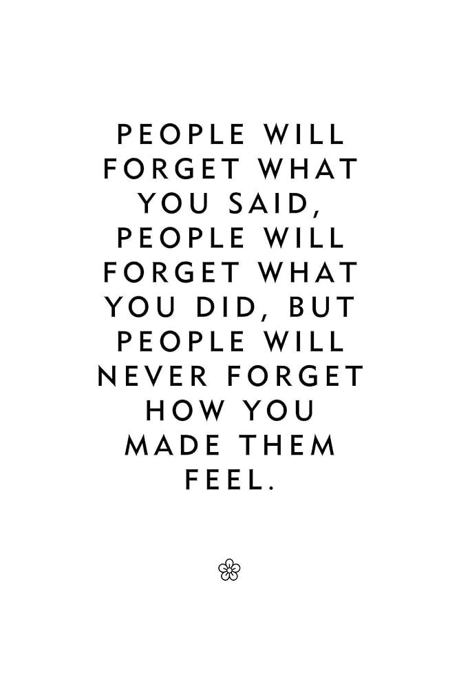 Inspiring quote "People will never forget how you made them feel" unframed  poster or print