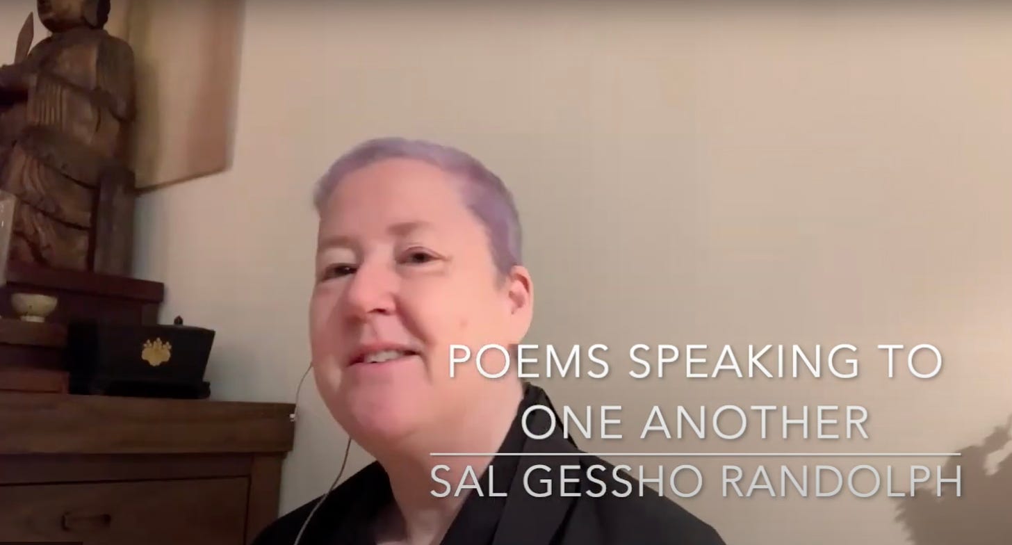  Video still from a talk by Sal Gessho Randolph. Gessho, a white woman with short hair dyed blue, looks towards the audince and smiles. Behind her shoulder you can see part of the zendo altar with the figure of Manjusri presiding. Overlaid on the image is the title, Poems Speaking to One Another.