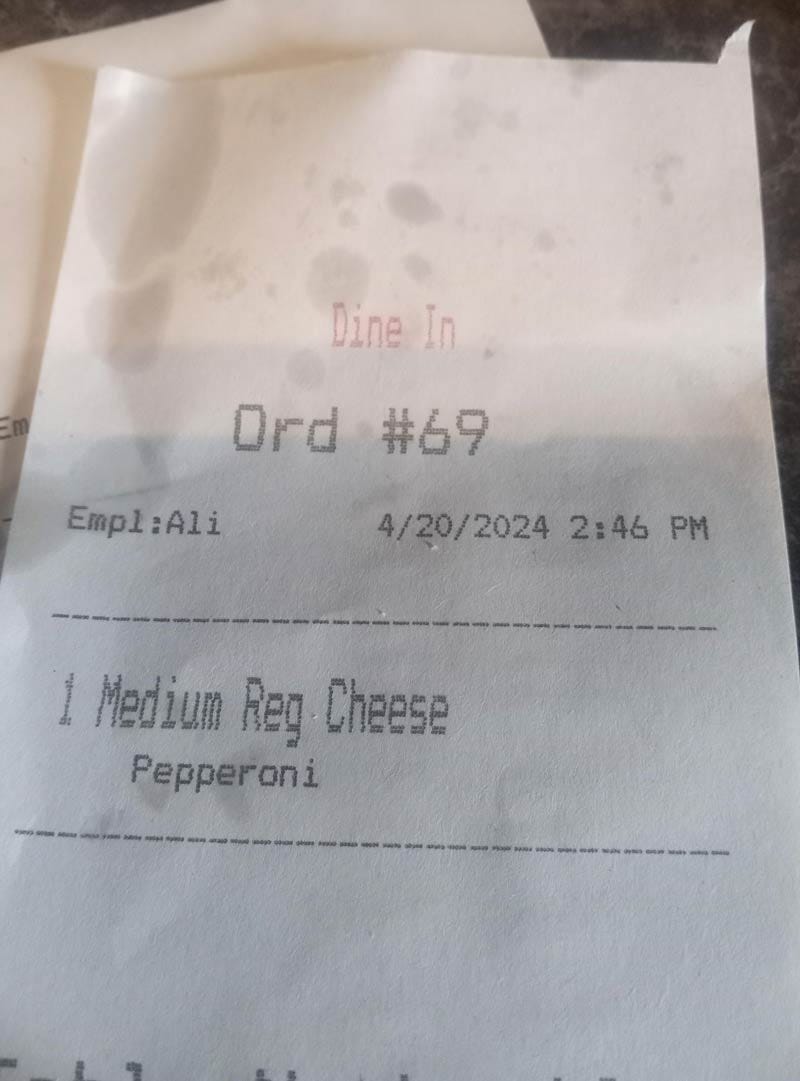 Went to a pizza shop and got order 69 on 420