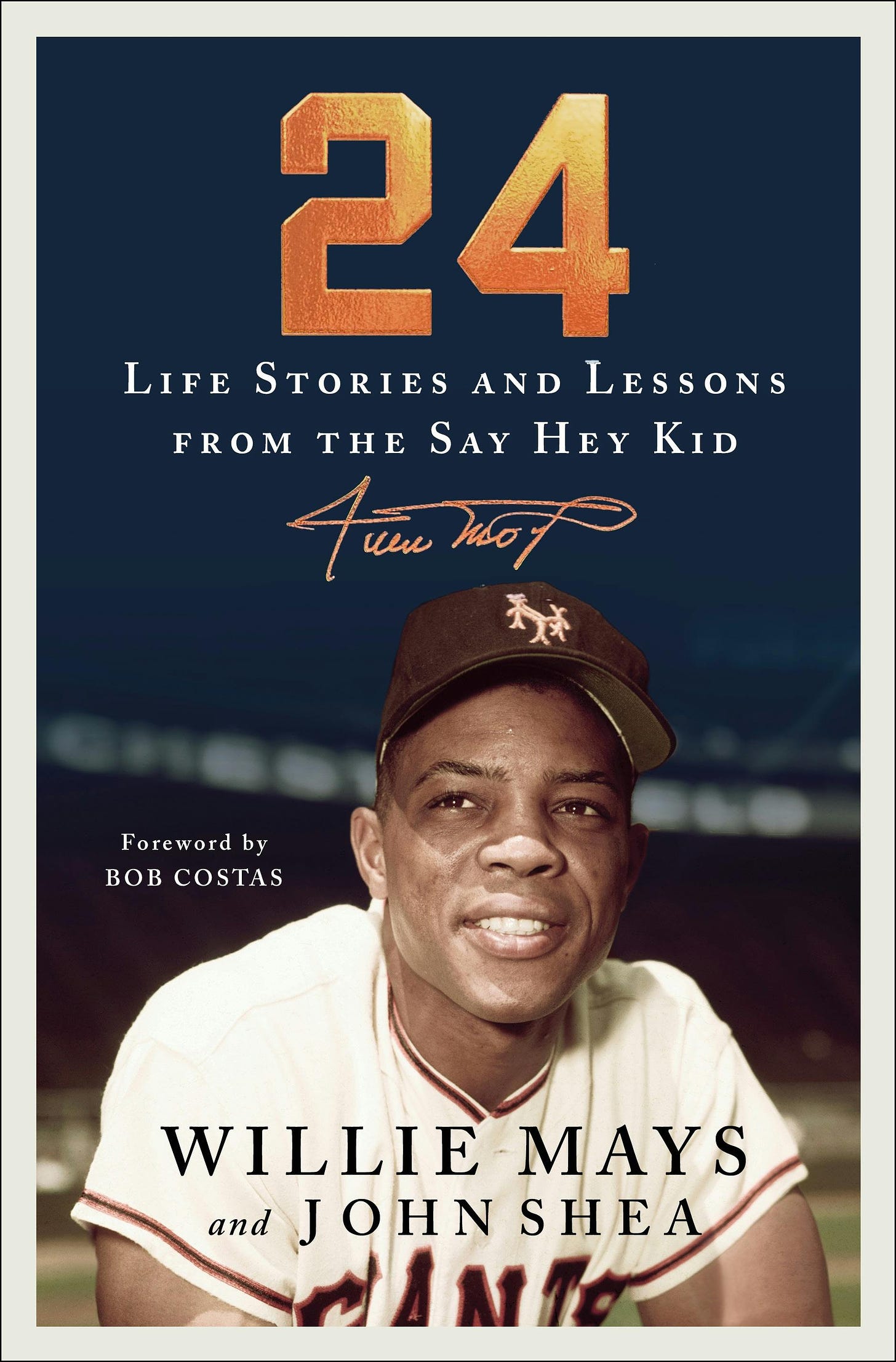 Cover for 24: Life Stories and Lessons from the Say Hey Kid by Willie Mays and John Shea