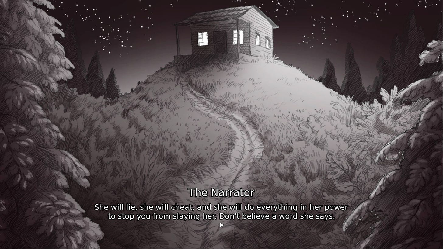 A cabin on a hill in the middle of hte woods. The subtitles read: "The Narrator: She will lie, she will cheat, and she will do everything in her power to stop you from slaying her. Don't believe a word she says."