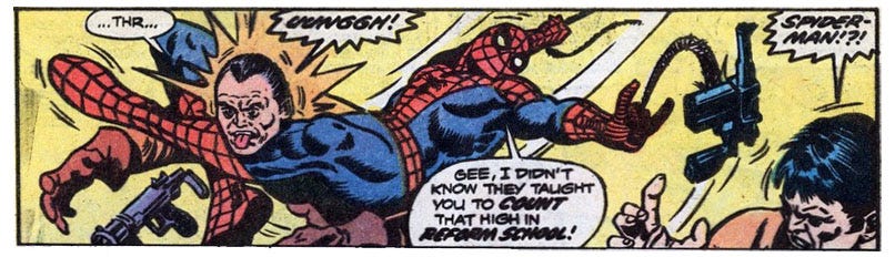 A panel from this issue showing Spider-Man attacking a couple of goons. One goon says “… thr …” and then yells, “Uunggh!” as Spider-Man’s legs lock around his neck. Spider-Man says, “See, I didn’t know they taught you to count that high in reform school!” The other goon says, “Spider-Man!?!”