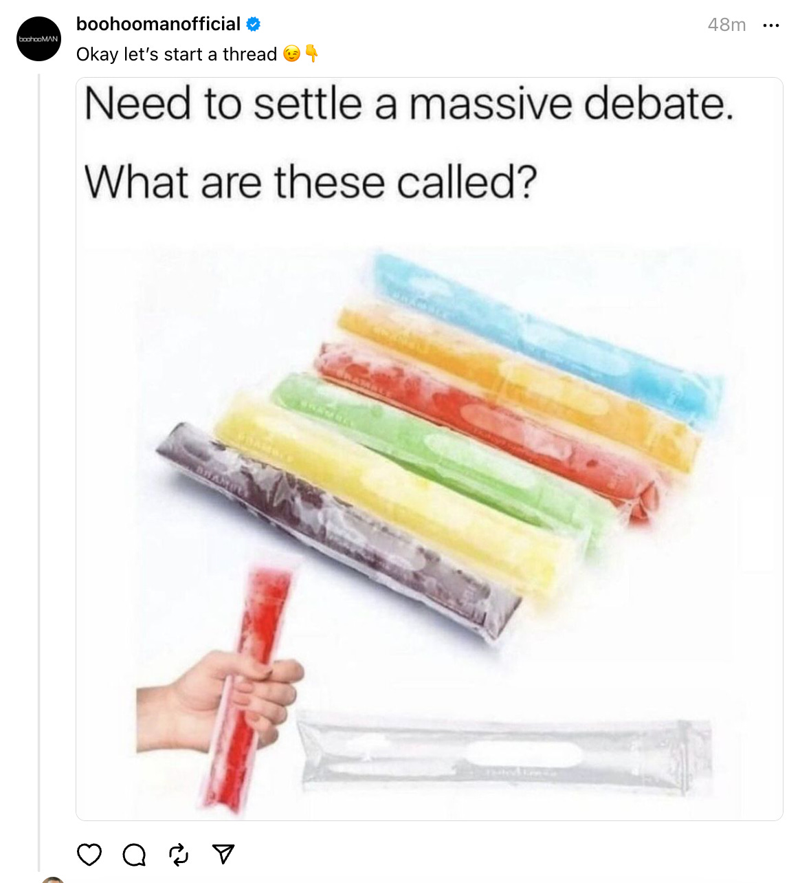  social media post from the account "boohoomanofficial" with verified status. The post reads, "Okay let’s start a thread 😏👇," followed by a text image that says, "Need to settle a massive debate. What are these called?" Below the text is a photo of several frozen treat tubes in various colors, indicating an assortment of flavors, with one being held in a hand and another empty tube beside it.