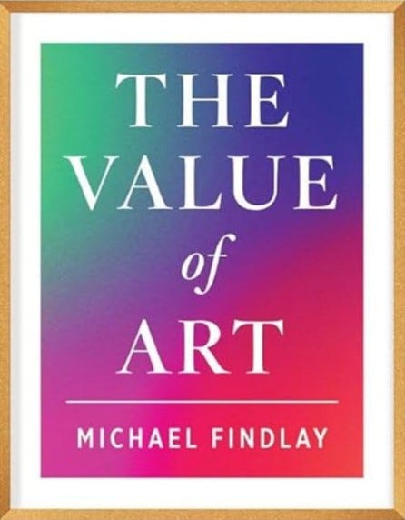 The Value of Art Money. Power. Beauty. (New, Expanded Edition) by Michael Findlay