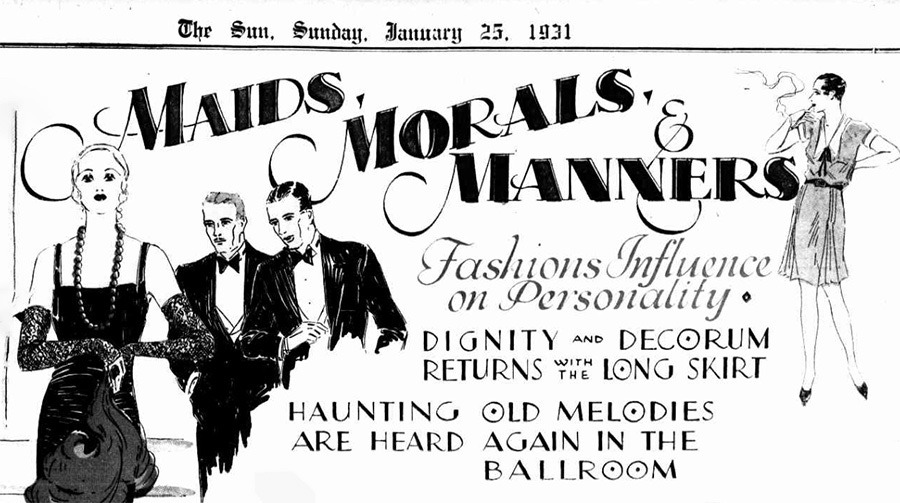 An old 1931 newspaper article headline that says: fashions Influence on Personality • DIGNITY AND DECORUM RETURNS THE LONG SKIRT HAUNTING OLD MELODIES ARE HEARD AGAIN IN THE BALLROOM. There are art deco line drawings of ladies in sassy skirts and men ogling the ladies.