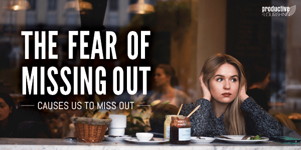 //productiveflourishing.com/fear-of-missing-out