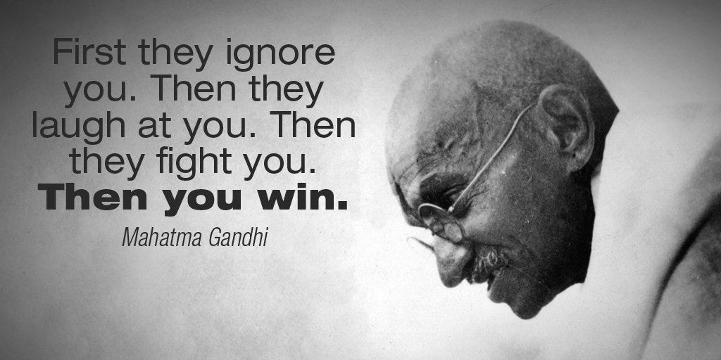 Social Jukebox on X: "First they ignore you. Then they laugh at you. Then  they fight you. Then you win. - Mahatma Gandhi #quote  https://t.co/0N4od2IohW" / X