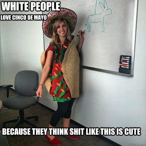 white people love cinco de mayo memes | quickmeme