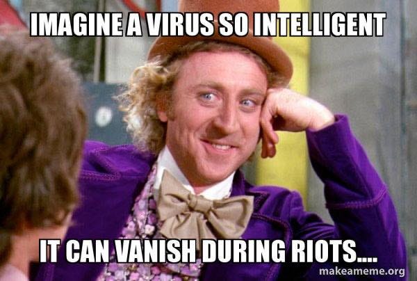 a virus so smart it ignores riots