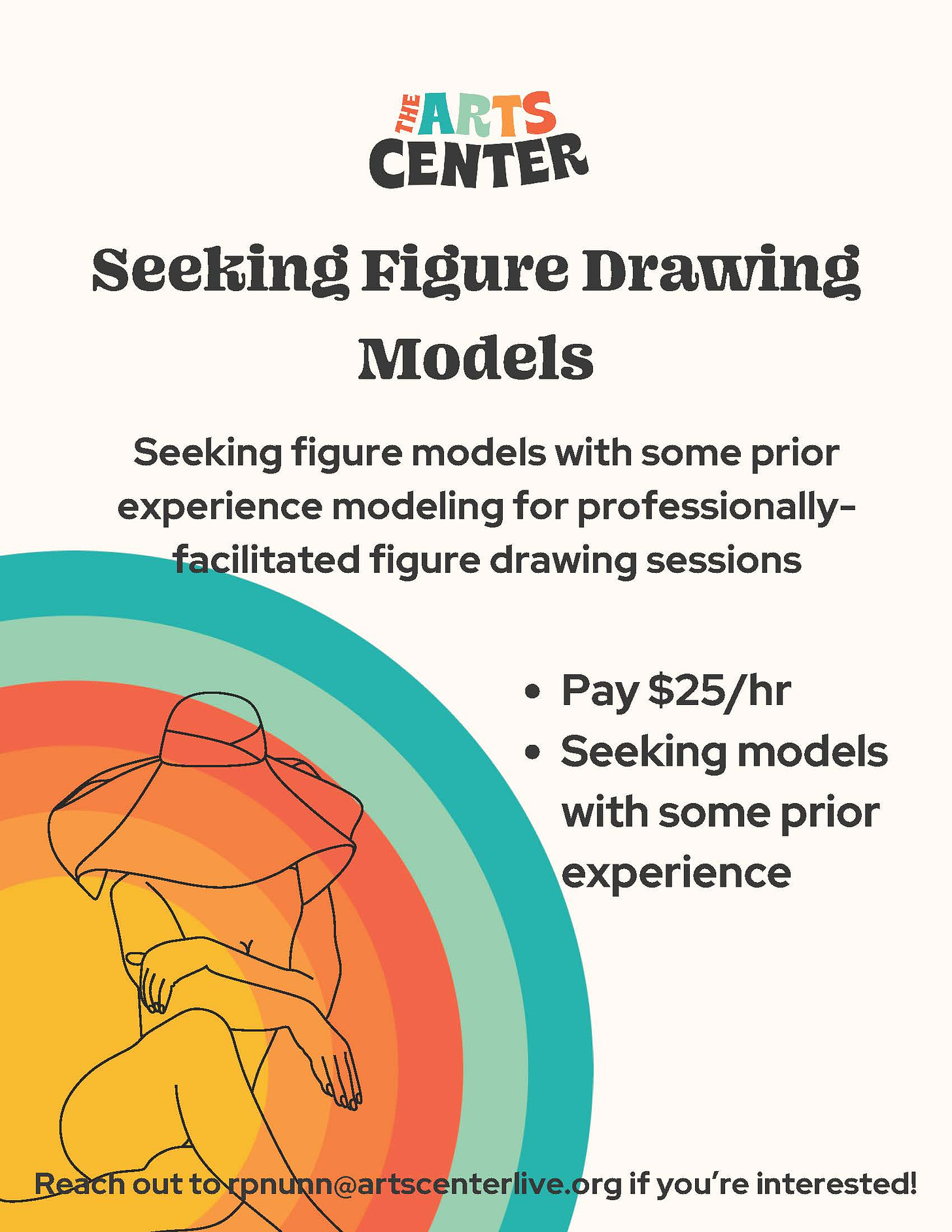 ArtsCenter Poster "Seeking Figure Drawing Models", Pay $25/hour, Seeing models with some prior experience for professionally-facilitated figure drawing sessions. Reach out to rpnun@artscenterlive.org if interested!