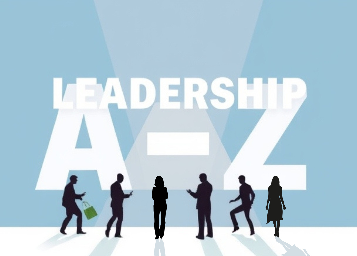 Effective Leadership A-Z:  A Guide from  Karl Bimshas Consulting