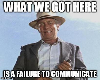 cool hand luke - failure to communicate Memes & GIFs - Imgflip