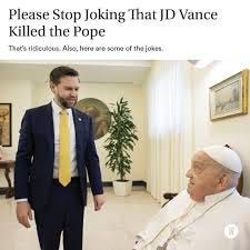 Please stop joking that JD Vance killed the Pope…⁠ ⁠ That's ridiculous.  Also, here are some of the jokes going around.⁠ ⁠ 🔗: Link in bio to see  more.