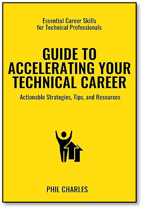 Guide to Accelerating Your Technical Career: Actionable Strategies, Tips, and Resources for Technical Professionals (Essential Career Skills for Technical Professionals)