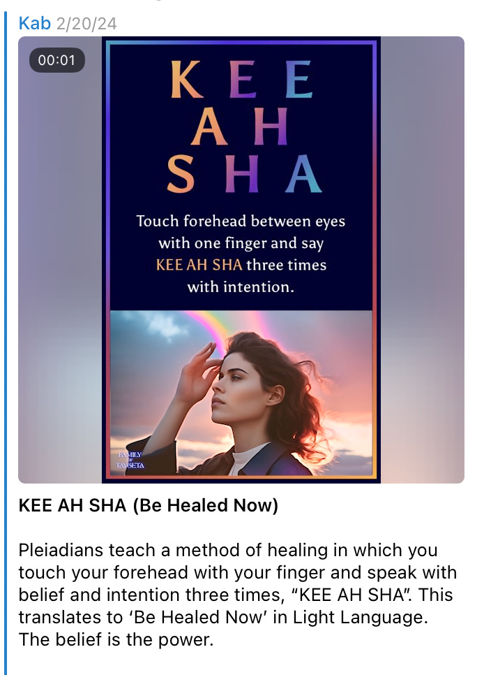 Woman touching her forehead, text KEE AH SHA (Be Healed Now) Pleiadians teach a method of healing in which you touch your forehead with your finger and speak with belief and intention three times, "KEE AH SHA". This translates to 'Be Healed Now' in Light Language. The belief is the power.