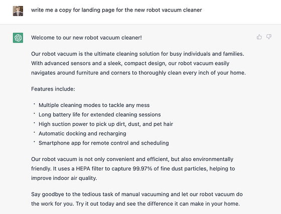 A chatGPT about “Creating sample copy for a robot vacuum cleaner.” The answer that the chatbot spits out sounds a lot like other copy that you might make use of.