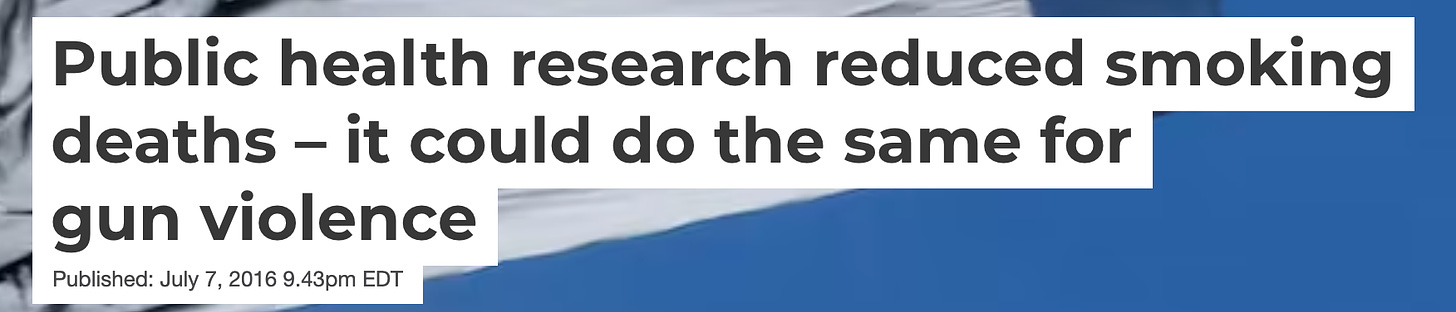 Image: Screenshot of a headline that reads: "Public health research reduced smoking deaths – it could do the same for gun violence."