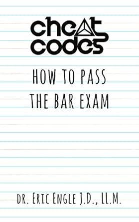 &#34;Cheat Codes&#34;: How to Pass the Bar Exam (Quizmaster Point of Law Uniform Bar Examination Multistate Bar Review Exam)