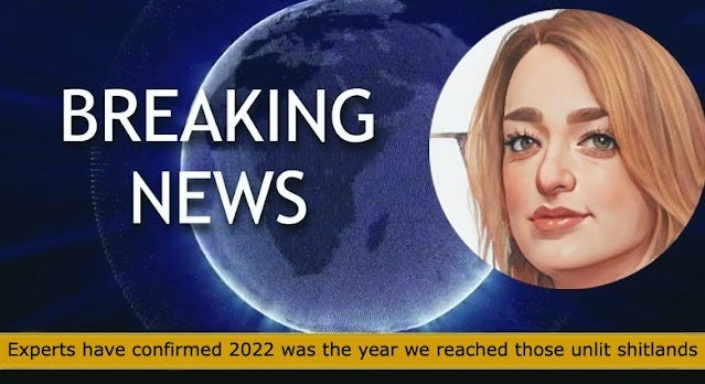 experts have confirmed 2022 was the year we reached those unlit shitlands