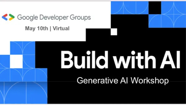 Build with AI (Virtual) - Workshop&Hackathon on Google Gemini and Vertex AI
