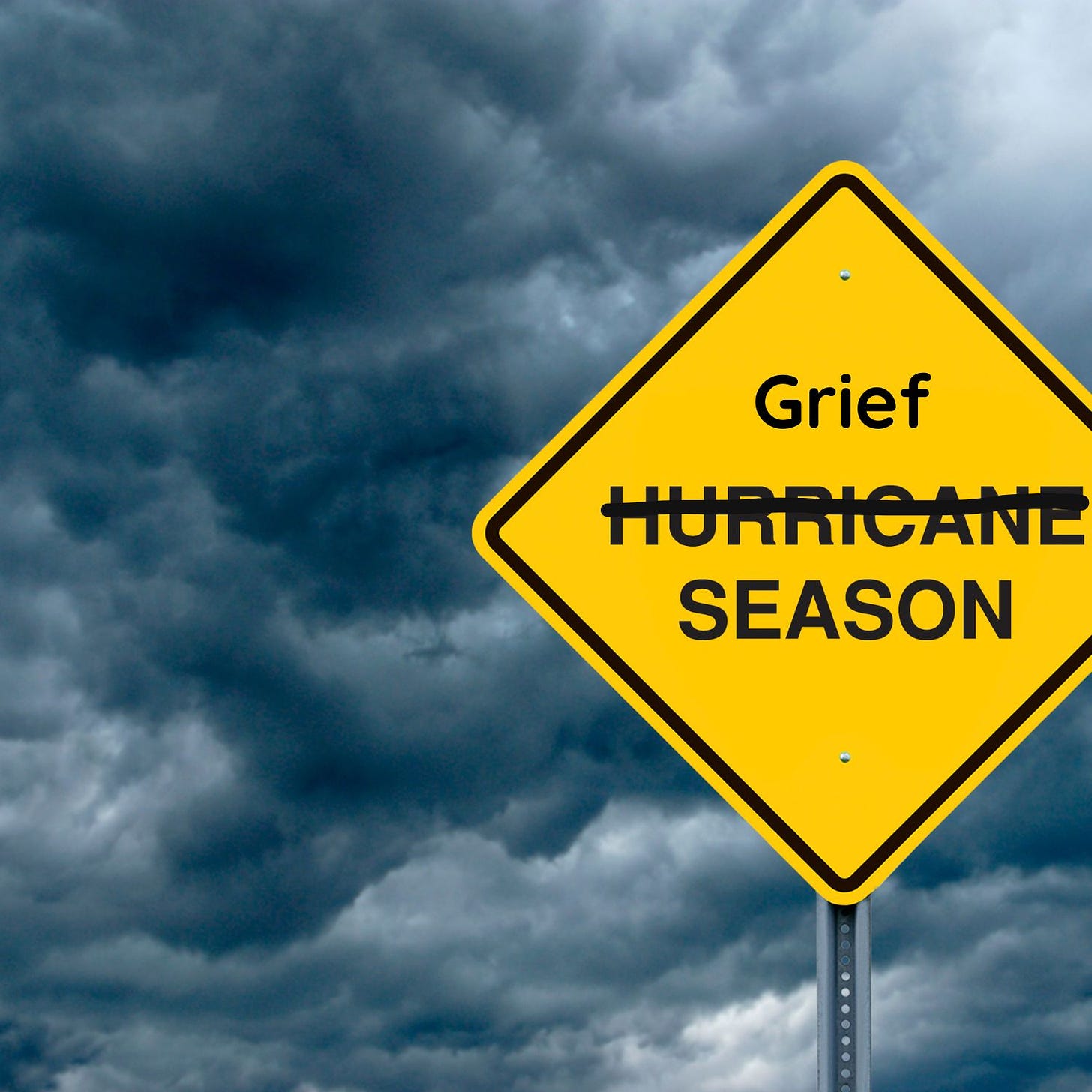 yellow sign reads Grief Hurricane (crossed out) season with stormy clouds